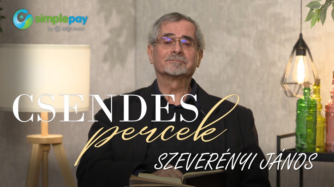 Csendes percek #1768 | Szeverényi János
