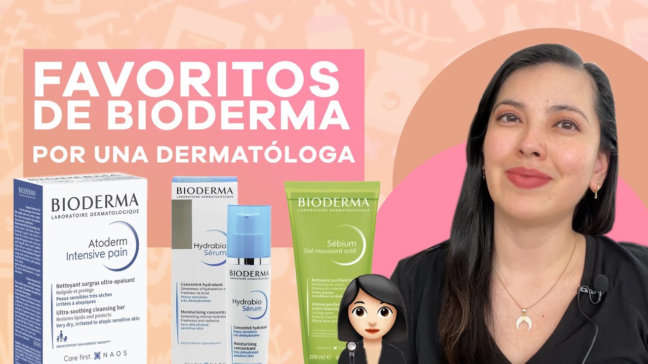 Favoritos de BIODERMA, mis recomendaciones como Dermatóloga