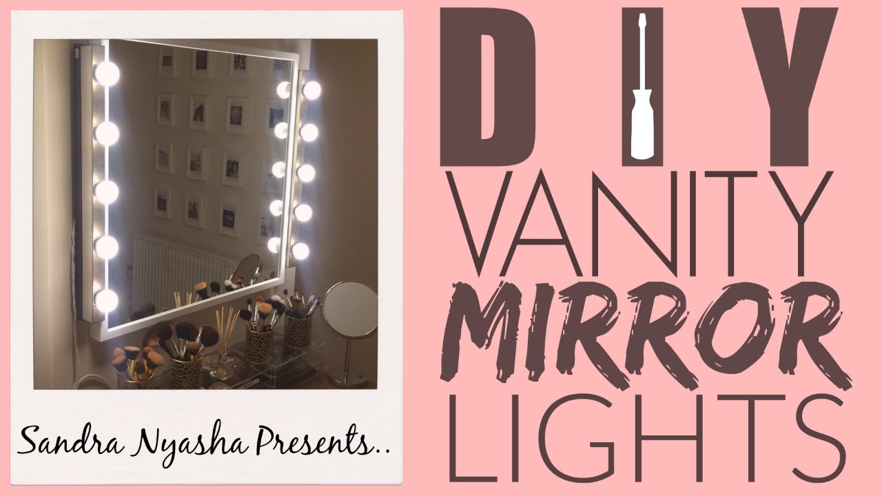 DIY Vanity Mirror With Lights [UNDER £100] | Sandra Nyasha