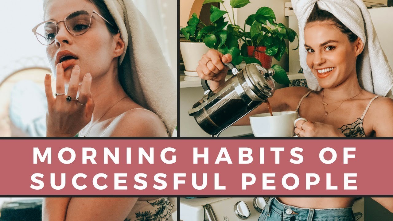 7 Morning Habits Of Highly Successful People | Love Your Life