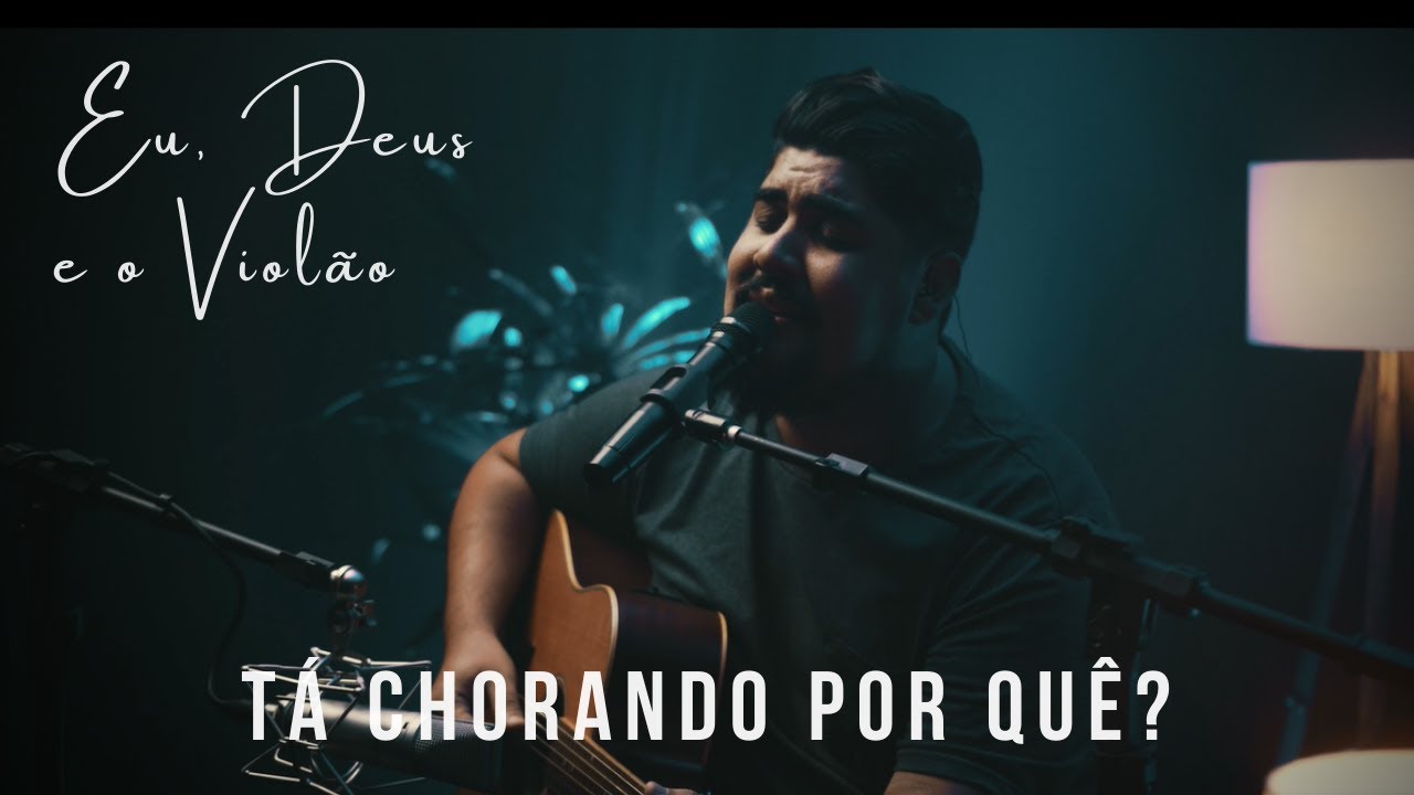 Rodolfo Lamarca - Tá chorando por quê (Eu, Deus e o Violão)