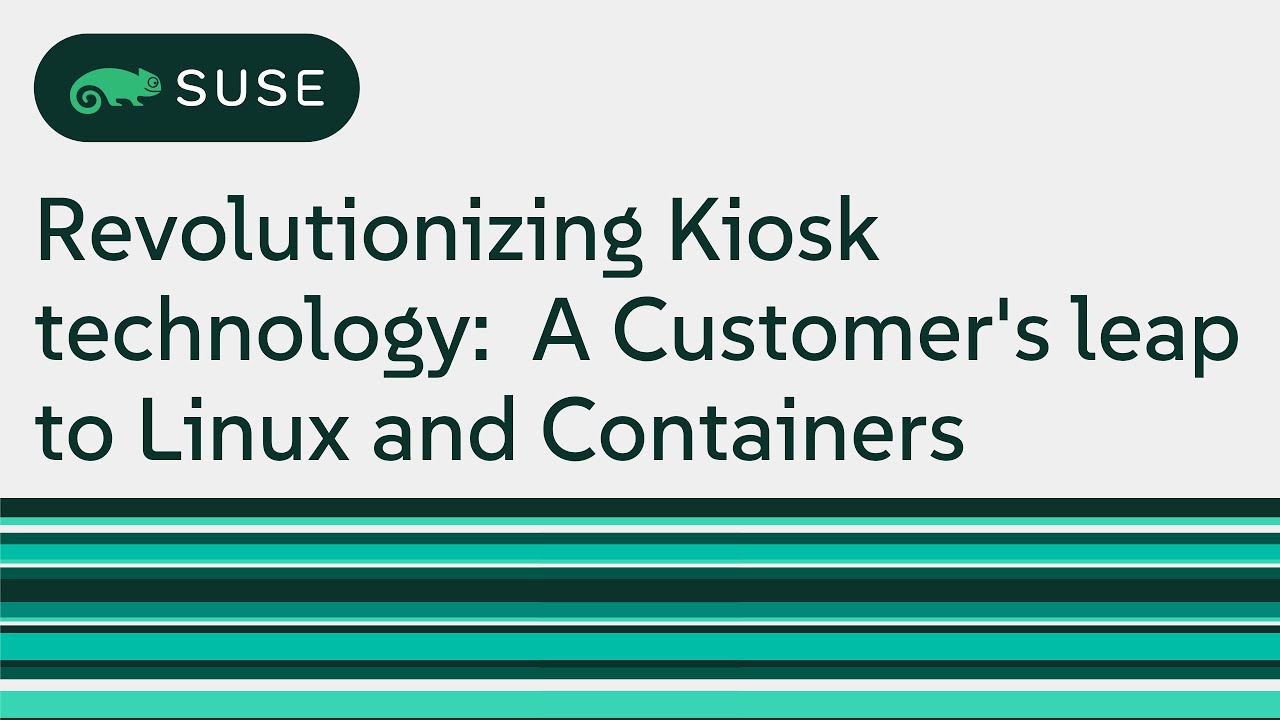 Revolutionizing Kiosk technology:  A Customer's leap to Linux and Containers