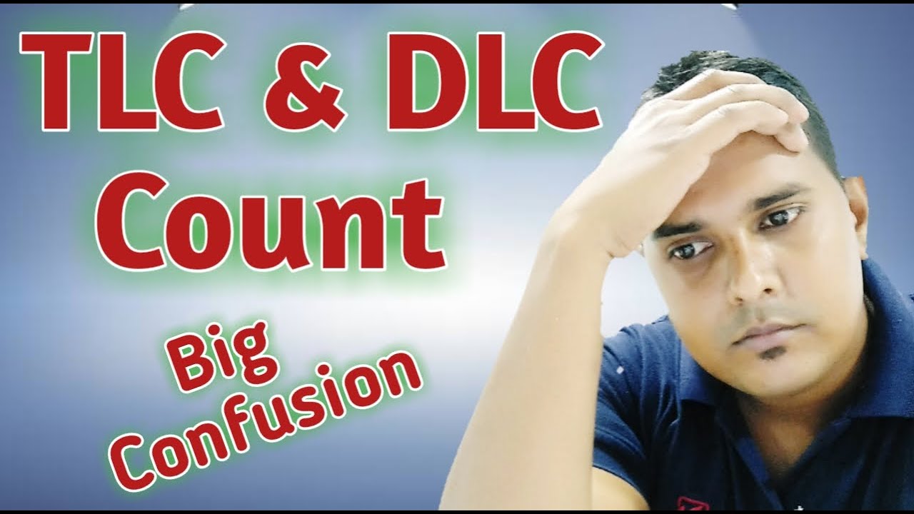 Difference between TLC and DLC | TLC count in hindi | DLC count in hindi