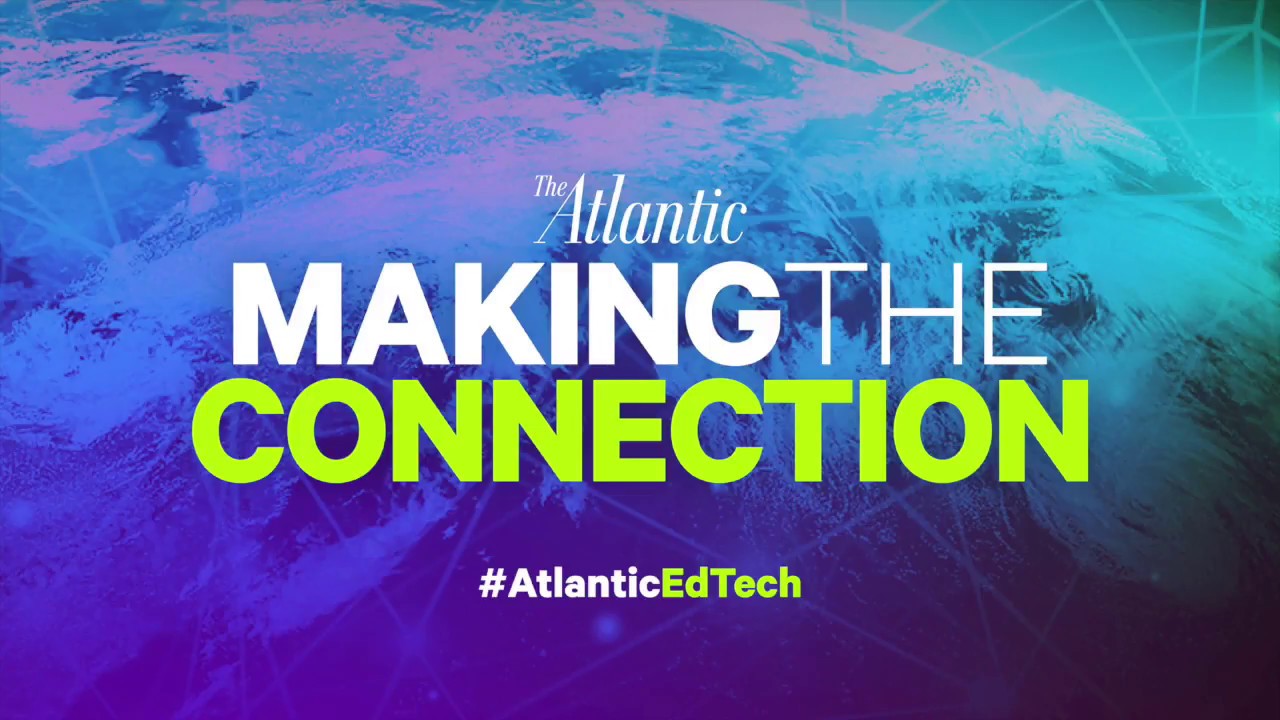 Welcome to Making the Connection: An Atlantic Forum on Technology and Education