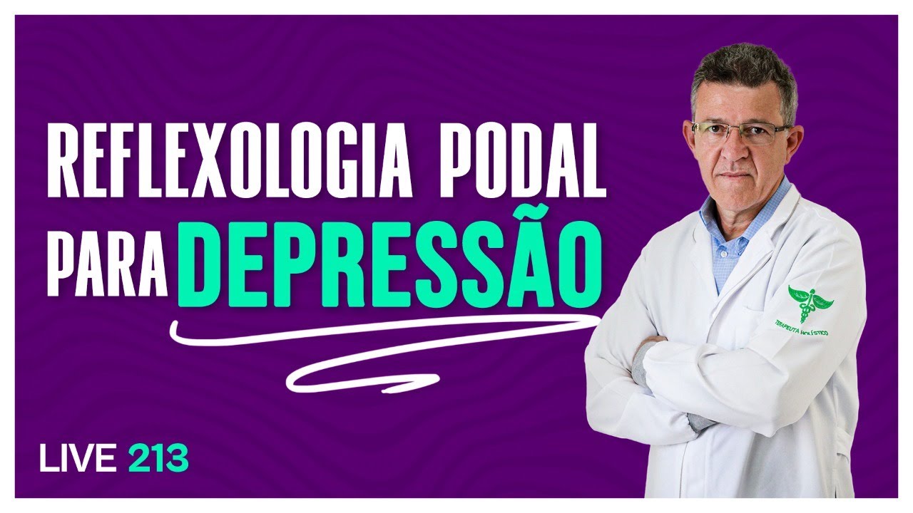 Reflexoterapia Podal para Depressão | LIVE #213