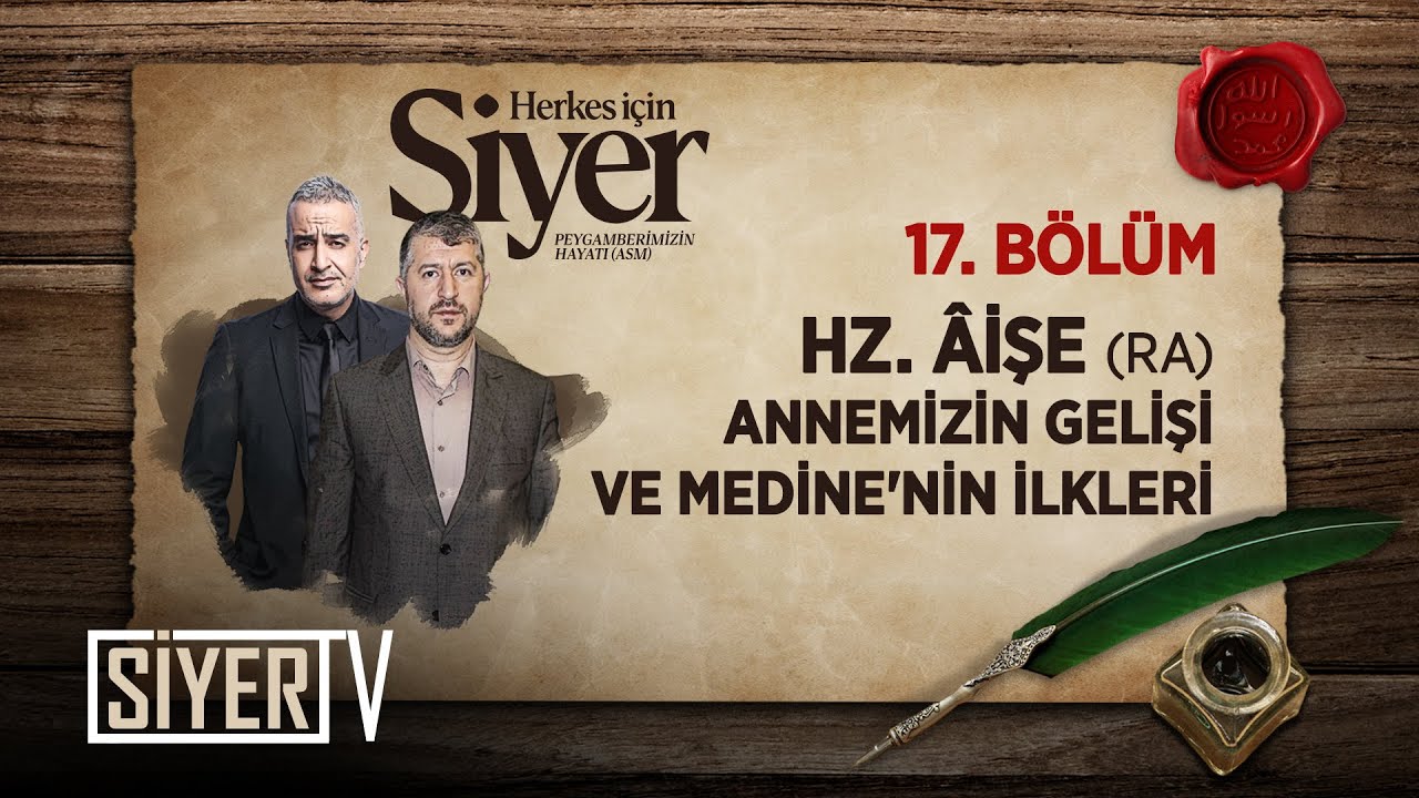 Hz. &Acirc;işe (ra) Annemizin Gelişi ve Medine'nin İlkleri (17. B&ouml;l&uuml;m) | Herkes İ&ccedil;in Siyer