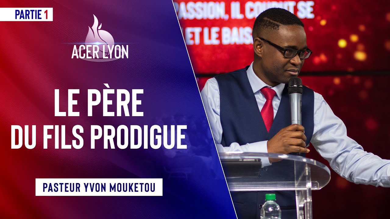 Le Père du fils prodigue - Pasteur Yvon MOUKETOU