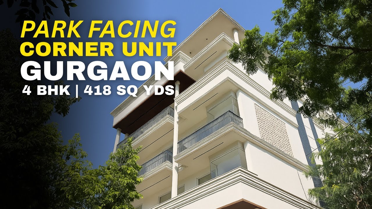 Luxurious 4BHK Park Facing Home in Sushant Lok 1 Gurgaon | 418 Sq Yds | Corner Property