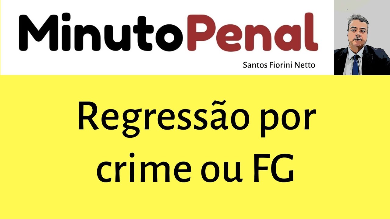 25 Regress&atilde;o. crime e falta grave