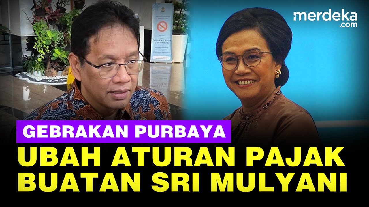 Gebrakan Keputusan Purbaya Atas Aturan Pajak Buatan Sri Mulyani: Ditunda Sampai ...