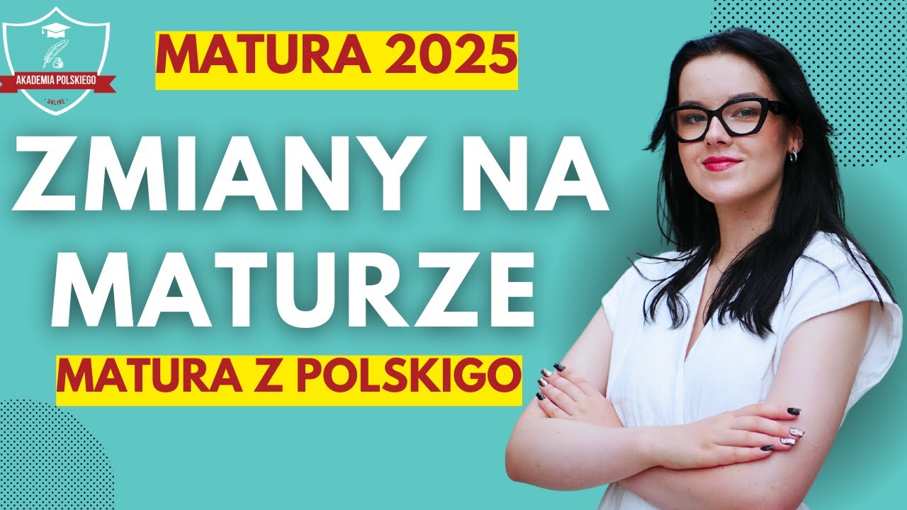 Matura z Polskiego Zmiany na Maturze. Matura 2025