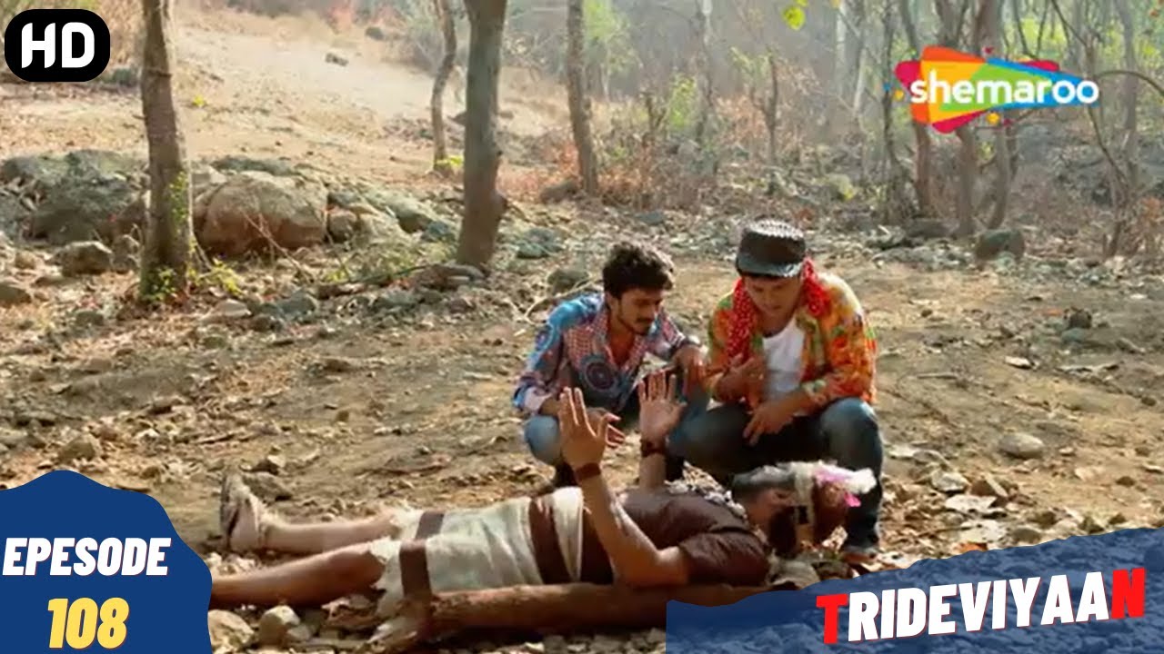 Trideviyaan - Episode 108 | त्रिदेवियाँ - पूरा एपिसोड | Hindi Thriller. Comedy. Television Series