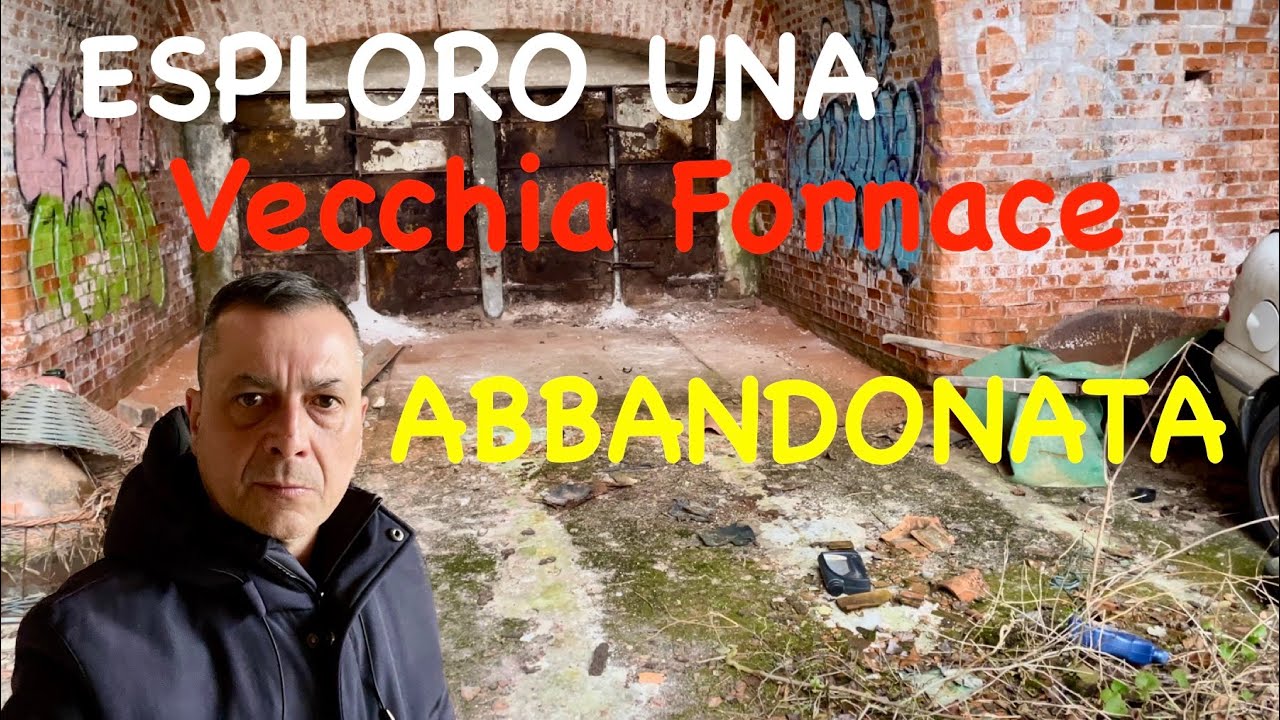 LA VECCHIA FORNACE IN DEGRADO, ABBANDONATA-ESPLORAZIONE DI UN VECCHIO LUOGO DI LAVORO
