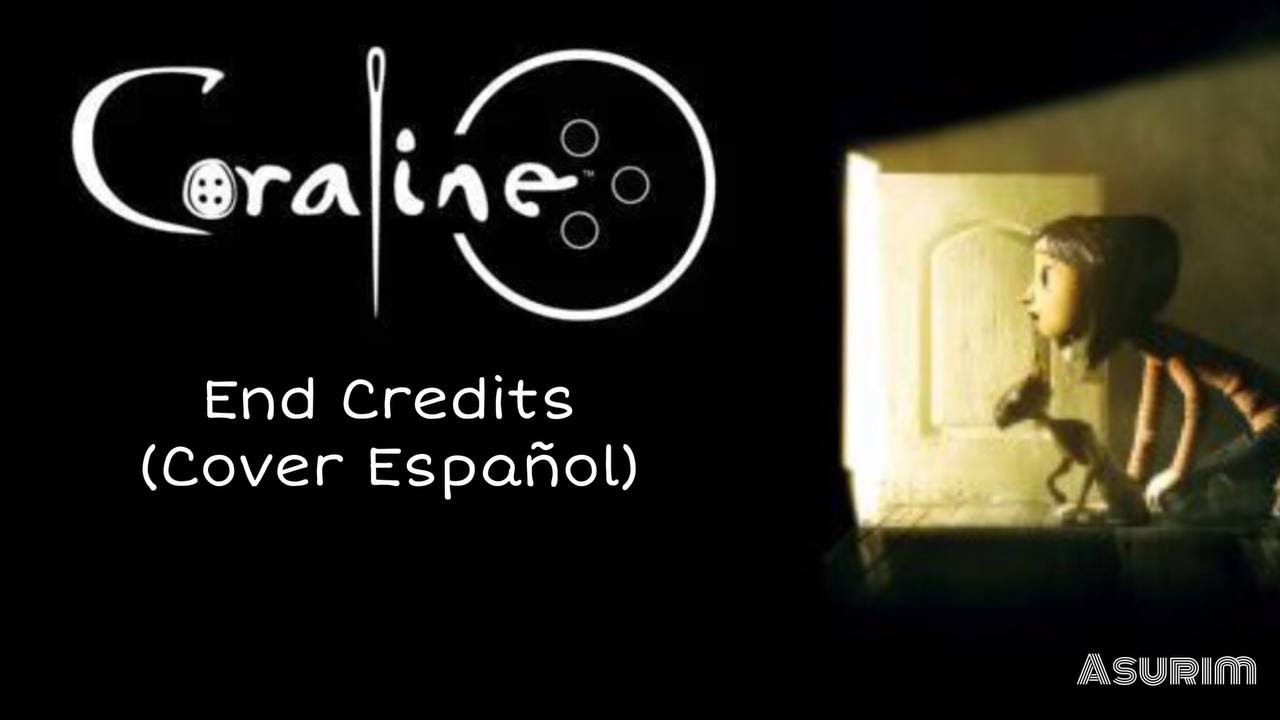 Bruno Coulais [Coraline and the Secret door-End Credits] (Cover Español-Asurim)