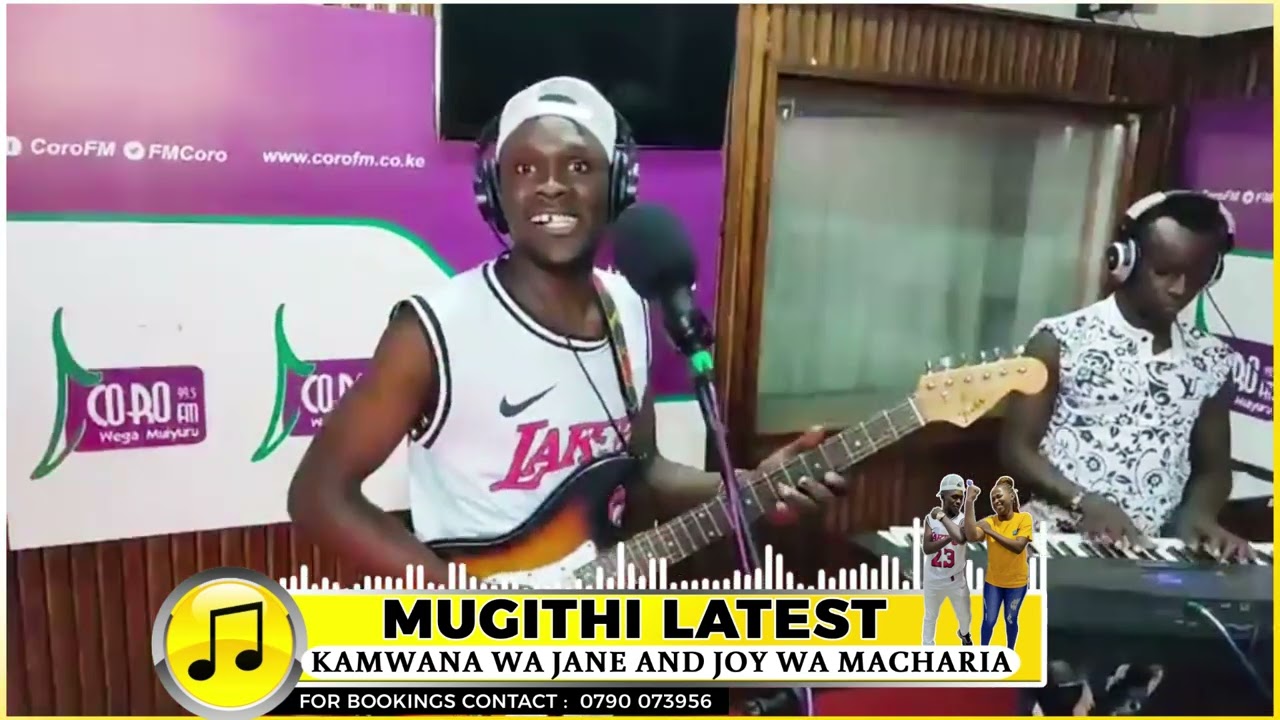 MUGITHI LATEST KAMWANA WA JANE AND JOY WA MACHARIA CORO FM