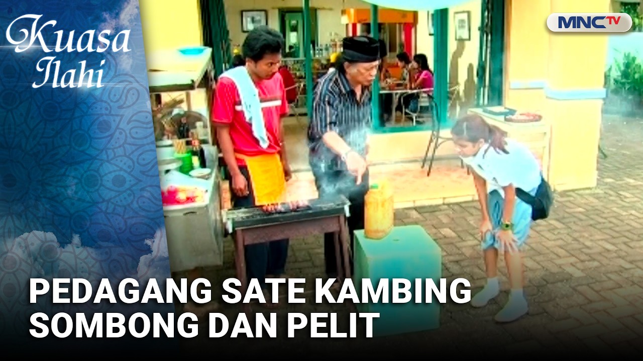 Pedagang Sate Kambing Sombong Dan Pelit | FTV KUASA ILAHI