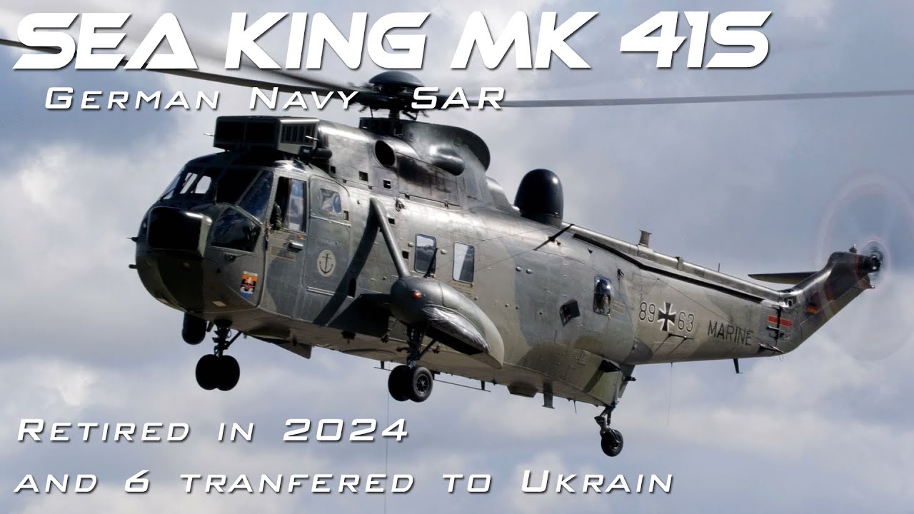 4Kᵁᴴᴰ  Sea King Mk.41s  German Navy  SAR Will be retired in 2024 and 6 are transfered to Ukrain