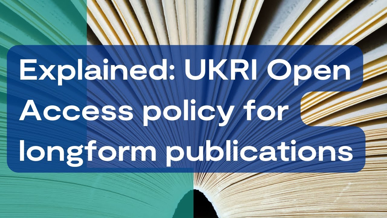 UKRI's new Open Access policy for longform publications: guidance webinar