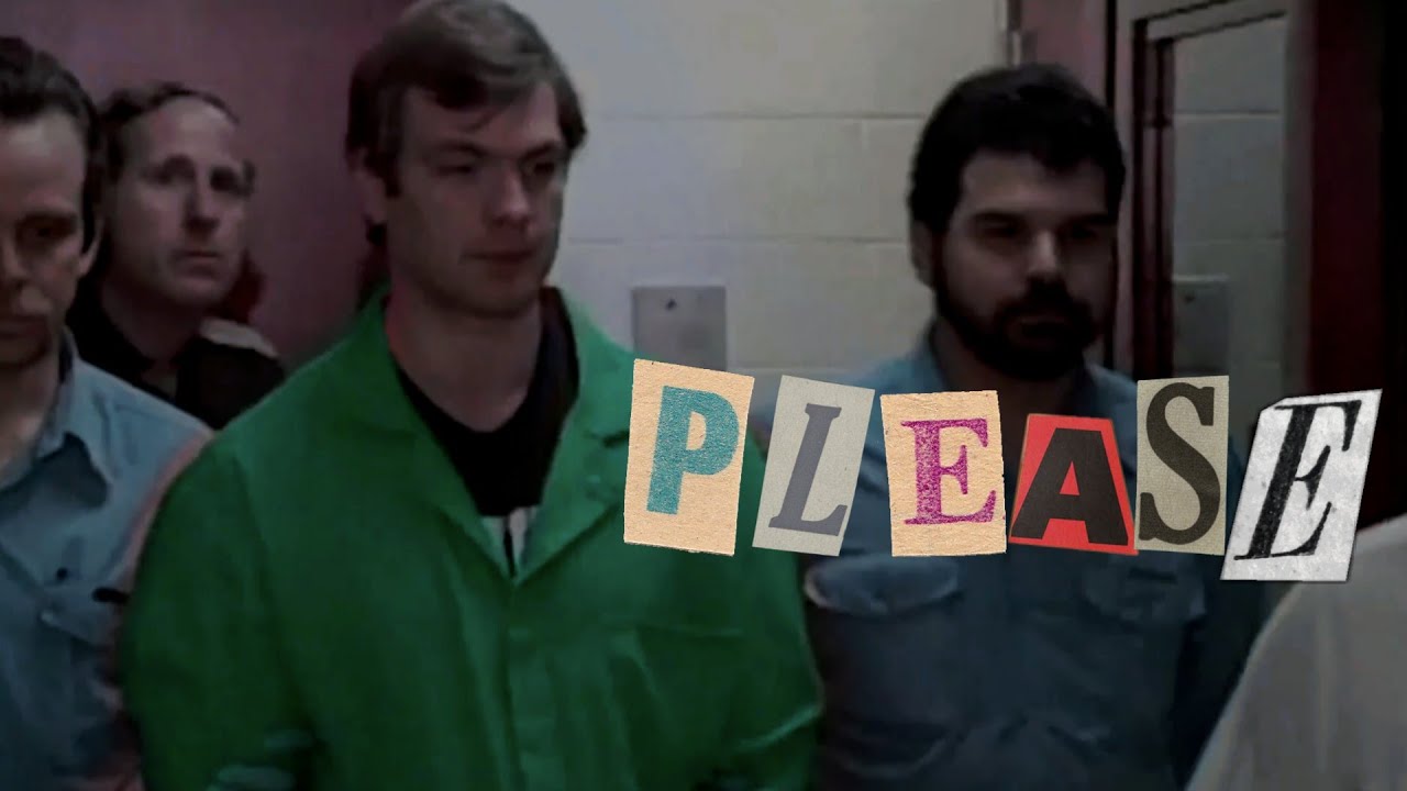 Please please please - Jeffrey Dahmer 💚