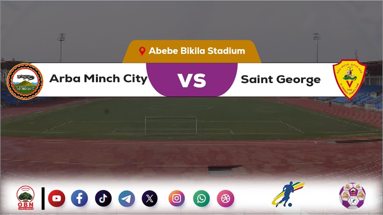 #CBE_Piriimiyeer Liigii Itiyoophiyaa #ሲቢኢ_ኢትዮጵያ ፕሪሚዬር ሊግ || Arba Minch City  Vs Saint George