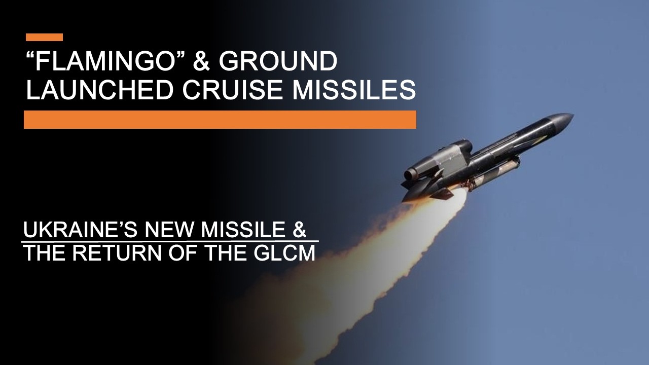Ground Launched Cruise Missiles & Ukraine's 