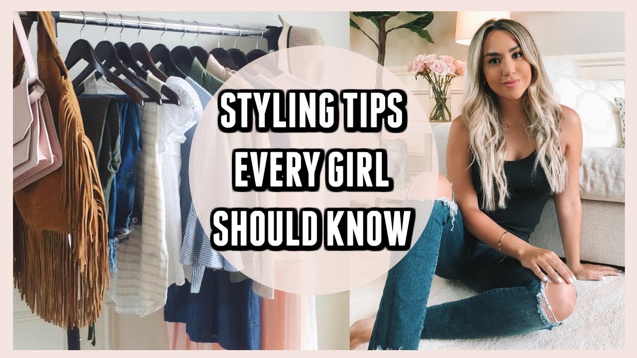 8 BEST STYLING TIPS EVERY GIRL SHOULD KNOW!