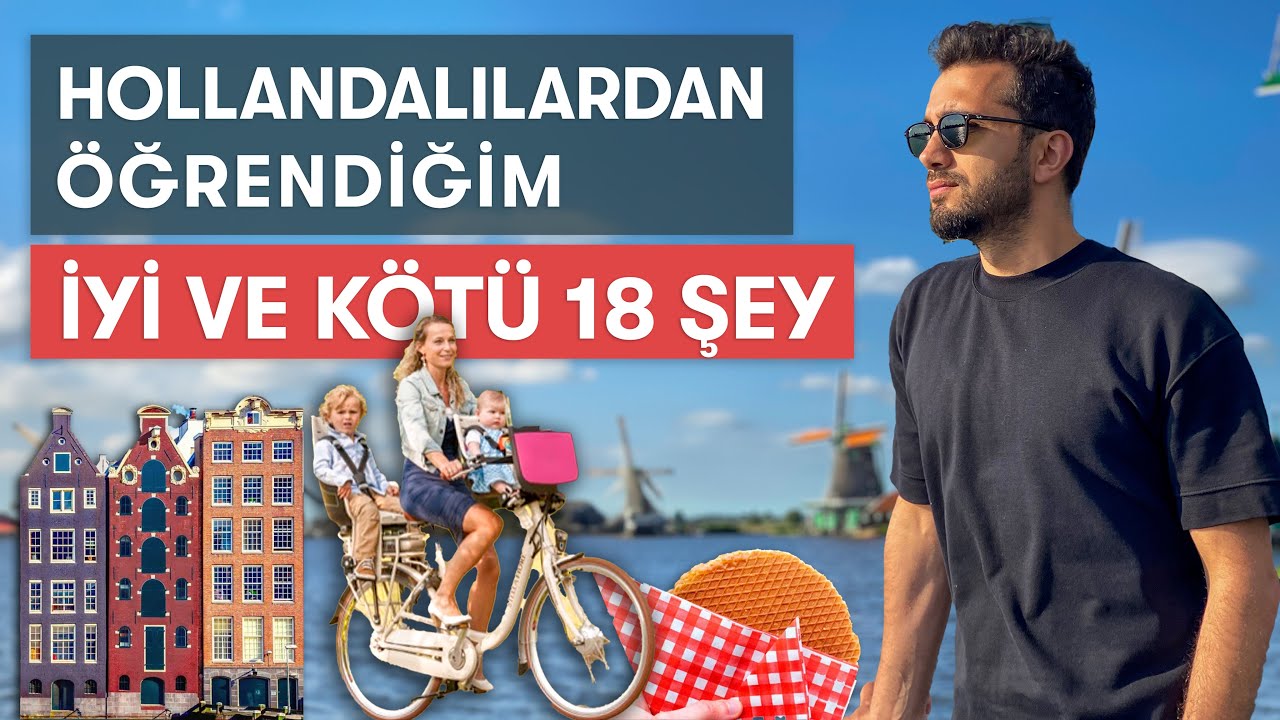 HOLLANDALILARIN İYİ VE KÖTÜ 18 ÖZELLİĞİ
