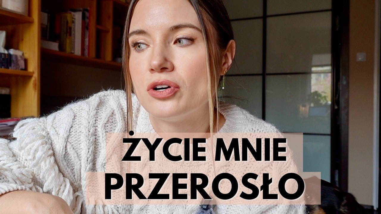 ŻYCIE MNIE PRZEROSŁO | Vlog bez filtr&oacute;w