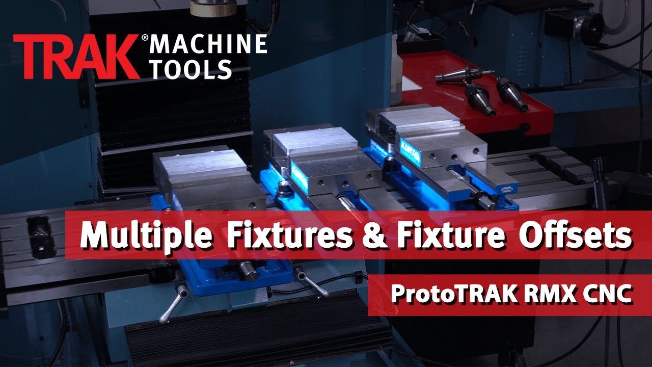 Multiple Fixtures & Fixture Offsets | ProtoTRAK RMX