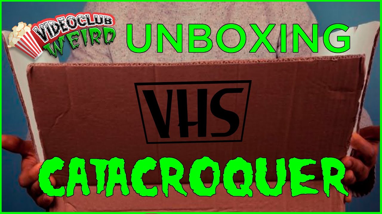 UNBOXING CATACROQUER en el VIDEOCLUB CLANDESTINO (especial MANDANGA)