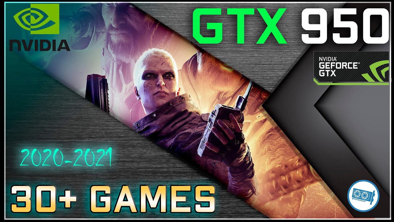 🟢Nvidia GTX 950 Test in 30+ Games     | 2021