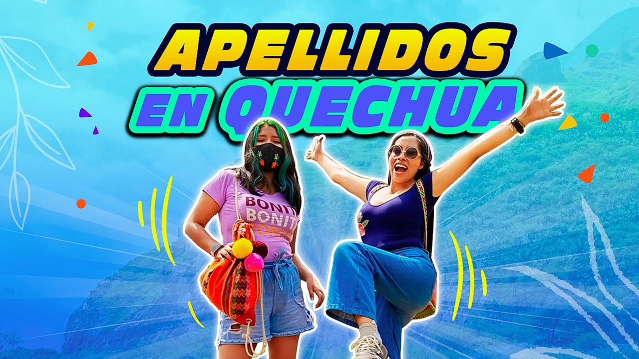 APELLIDOS EN QUECHUA 🇵🇪 / Dilo en QUECHUA
