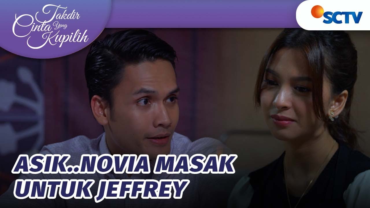 Jeffrey Seneng Banget Dimasakin Sama Novia | Takdir Cinta Yang Kupilih - Episode 177