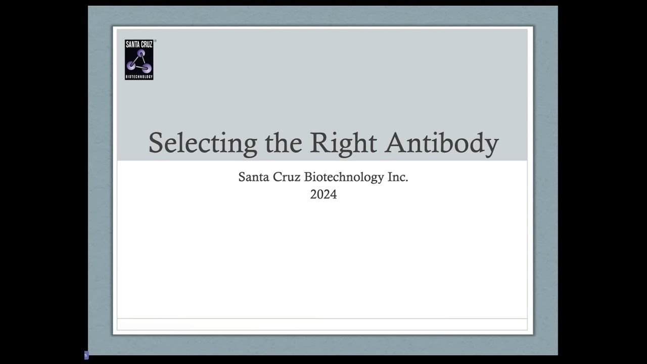 SantaCruzWeb: How to Choose the Right Antibody-Frm Sel to App: Ensuring Optimal Antibody Performance