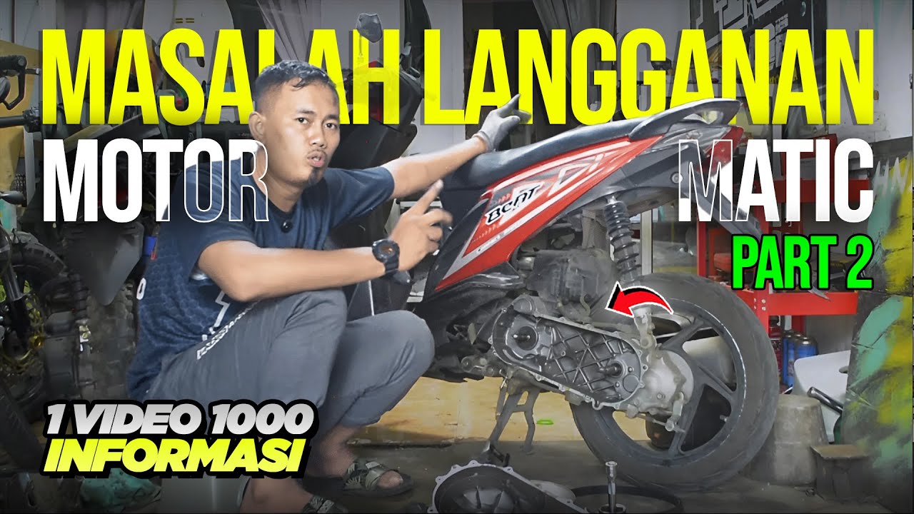 15 Masalah Motor Matic yang Paling Sering Terjadi, Mekanik Pemula Wajib Tahu! #part2