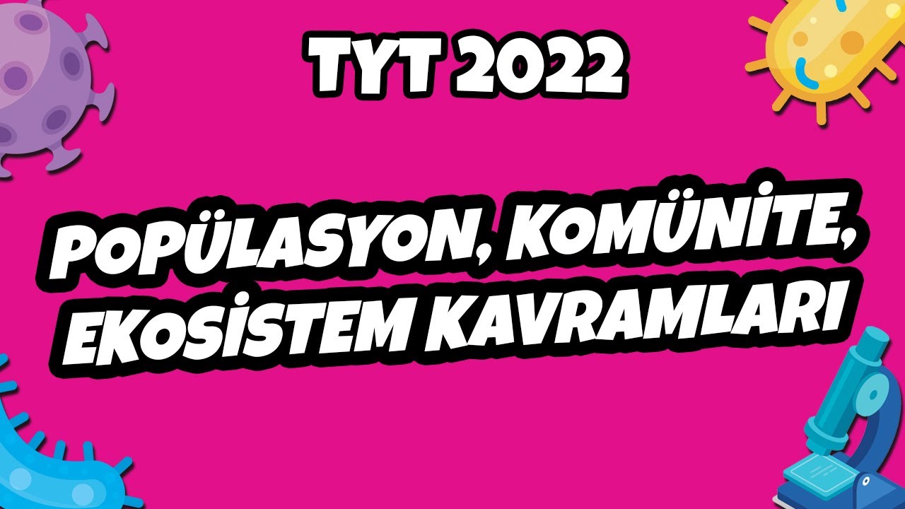 TYT Biyoloji - Popülasyon, Komünite, Ekosistem Kavramları | TYT Biyoloji 2022 #hedefekoş