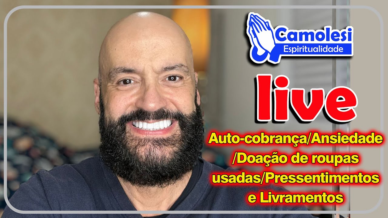 Auto-cobran&ccedil;aAnsiedadeDoa&ccedil;&atilde;o de roupas usadasPressentimentos&nbsp;e&nbsp;Livramentos com Estev&atilde;o Camolesi