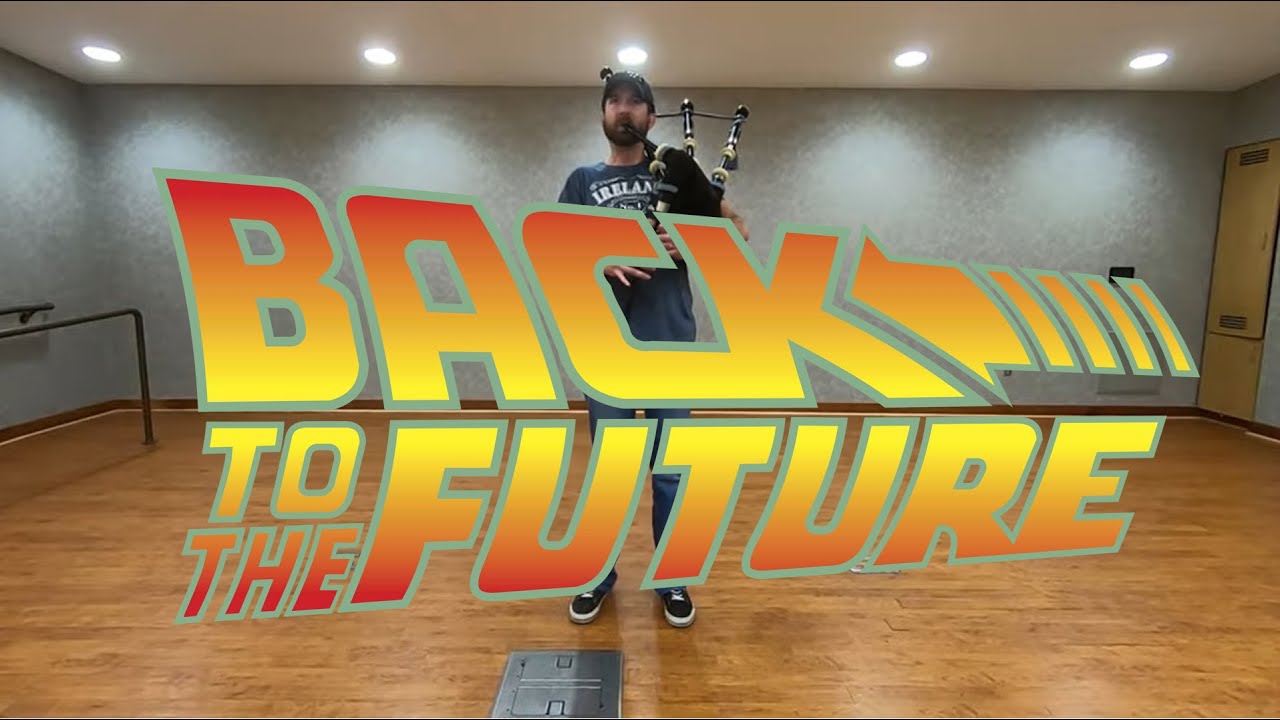 Back to the Future Theme - Bagpipes (Bagpipe cover)
