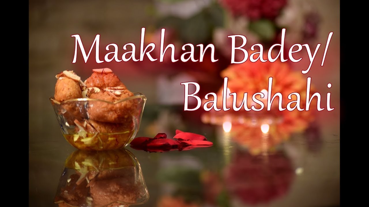 Maakhan Badey or Balushahi | PapaMummyKitchen