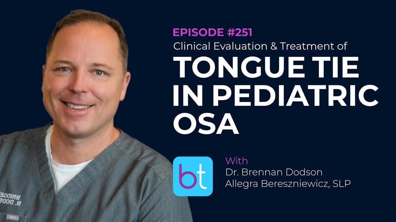 Clinical Evaluation & Treatment of Tongue Tie in Pediatric OSA | ENT Ep. 251