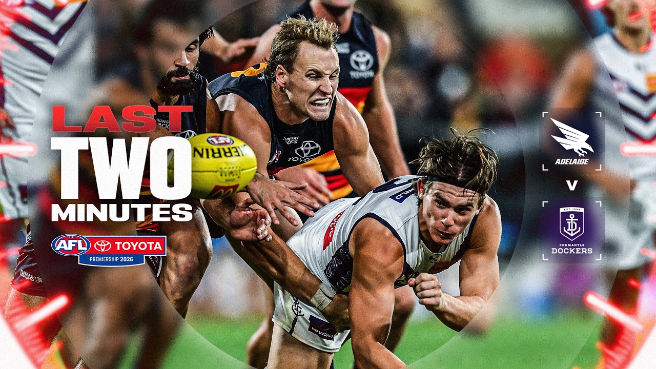 Last Two Minutes: Adelaide Crows v Fremantle | Round 4, 2026 | AFL