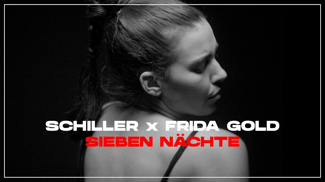 SCHILLER x Frida Gold: „Sieben Nächte” 🌙✨ Eine Liebesgeschichte zwischen Traum & Wirklichkeit