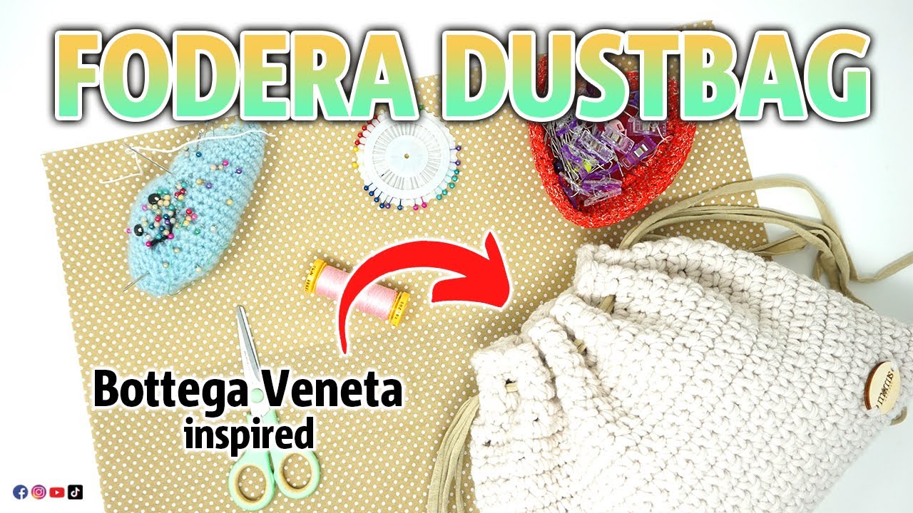 COME FODERARE la DUSTBAG all’UNCINETTO 🧵 Tutorial FACILE passo passo