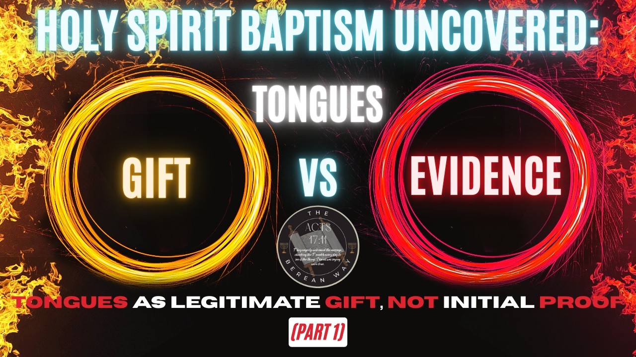 (Part 1) Holy Spirit Baptism Uncovered: Tongues A Legitimate Gift, Not Initial Evidence