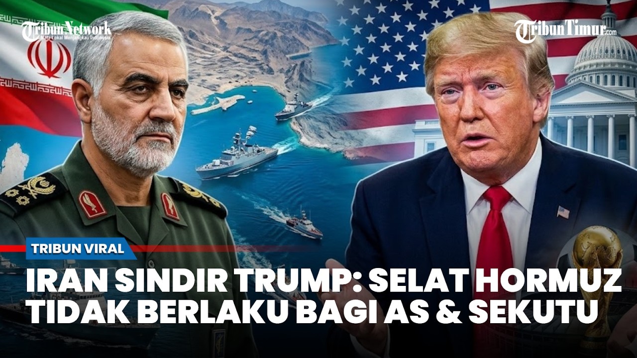 Iran Sindir Trump soal Ngemis Selat Hormuz hingga Ancaman Piala Dunia 2026
