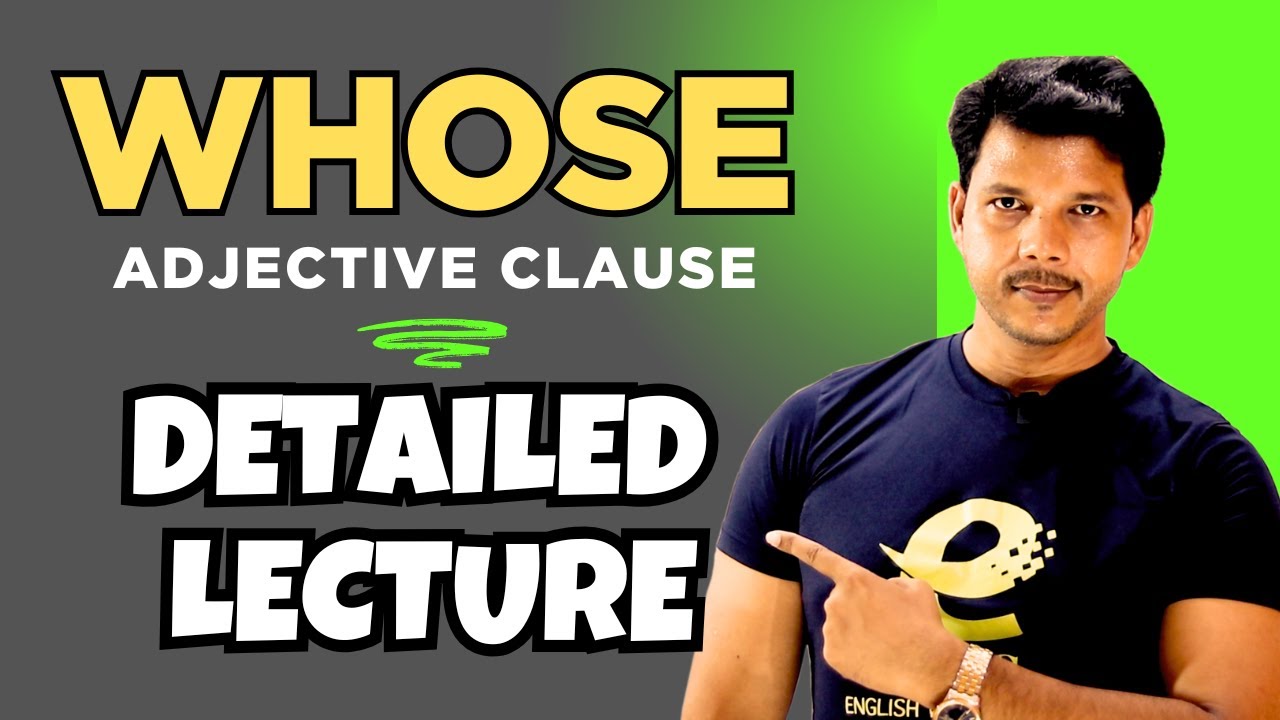 WHOSE || ADJECTIVE CLAUSE || DETAILED LECTURE