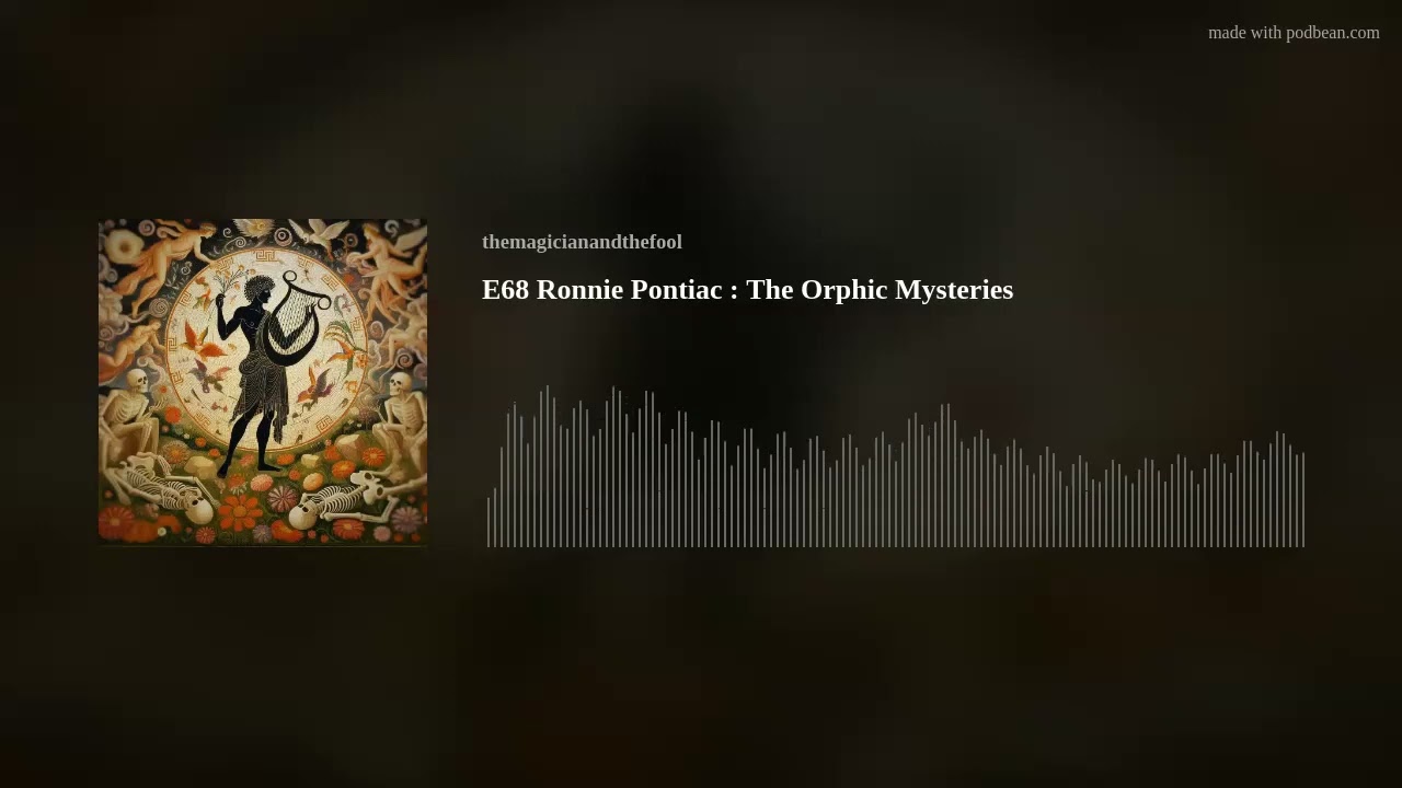E68 Ронни Понтиак: Орфические мистерии