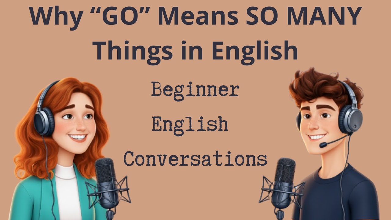 Why “GO” Means SO MANY Things in English | Learn English Through Podcast Conversations | Episode 58
