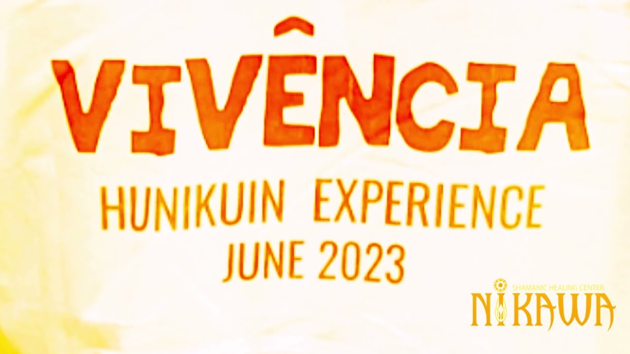 Vivência Hunikuin: Pajé Tuim Nova Era, Txana ibã huni kuin ( Balanço de Floresta) & Txana NayaNi.