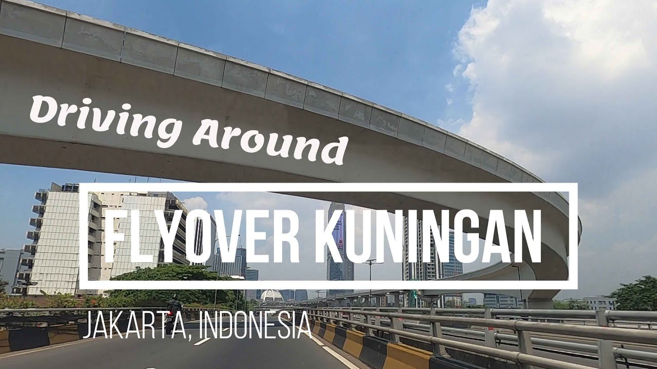 Driving Around : Flyover Kuningan (Both Sides), Jakarta - Indonesia